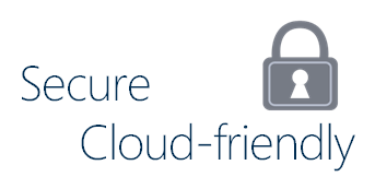 Secure and cloud-friendly